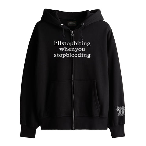 i'll stop biting when you stop bleeding zip up hoodie